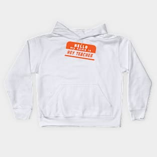 Hey Teacher Kids Hoodie